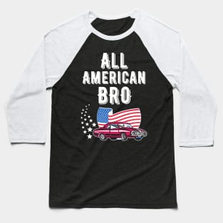 All American Bro 4th of July shirt Baseball T-Shirt